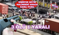 Torbalı'da hareket halindeki otomobile pompalı tüfekli saldırı: 3 ölü, 1 yaralı