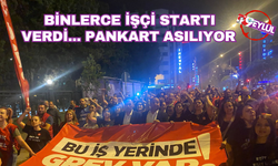 Binlerce işçi startı verdi: Grev pankartı asılıyor