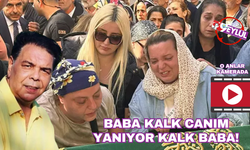 Baba kalk canım yanıyor baba!