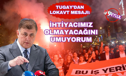 Tugay'dan lokavt mesajı: İhtiyacımız olmayacağını umuyorum!