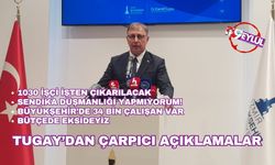 Tugay’dan tasarruf mesajı: 1030 işçi çıkacak!