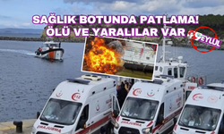 Son Dakika... 'Sağlık-1 Botu'nda patlama! Ölü ve yaralı var