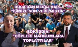 Buca’dan mesaj var... “İşinize son verilmiştir!”