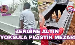 Zengine altın yoksula plastik mezarlık!