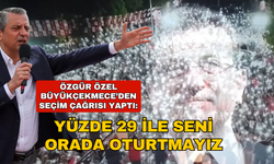 Özgür Özel Büyükçekmece'den seslendi: Yüzde 29 ile seni orada oturtmayız