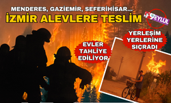 İzmir yanıyor... Seferihisar, Menderes, Gaziemir
