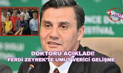 Ferdi Zeyrek'in Sağlık Durumunda Umut Veren Gelişme!