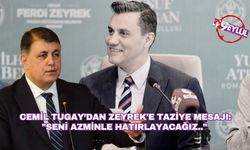 Cemil Tugay’dan Zeyrek'e taziye mesajı: "Seni azminle hatırlayacağız.."