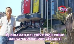 İş bırakan belediye işçilerine Başkan Duman’dan ziyaret!