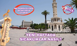 Meteoroloji uyardı: Sıcaklıklar daha da artacak!