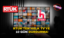 RTÜK'ten Halk TV'ye  10 gün durdurma!