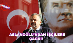CHP İzmir İl Başkanı Aslanoğlu'ndan işçilere çağrı!