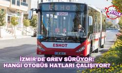 İzmir’de grev sürüyor: Hangi otobüs hatları çalışıyor?