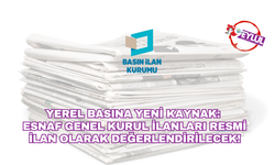 Basın İlan Kurumu'ndan yerel basına yeni kaynak: Esnaf Genel Kurul ilanları resmi ilan olarak değerlendirilecek!