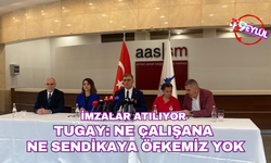 İmzalar atılıyor! Tugay: Ne çalışana ne sendikaya öfkemiz yok