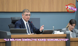 Başkan Tugay: "4.5 milyon İzmirli'ye karşı sorumluyuz"