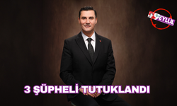 Ferdi Zeyrek soruşturmasında 3 şüpheli tutuklandı