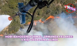 Hobi bahçesinde ihmal, ormanda felaket:  4 kişi gözaltında