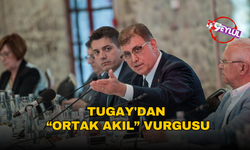 Başkan Tugay'dan kentin kalkınması için ortak akıl vurgusu