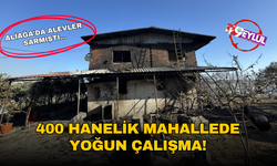 Aliağa'da alevlerin sardığı 400 hanelik mahalle yoğun çalışmayla kurtarıldı!