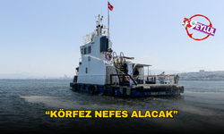 “Körfez modifiye kil yöntemiyle nefes alacak”