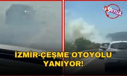 İzmir-Çeşme Otoyolu yanıyor!