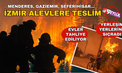 İzmir yanıyor... Seferihisar, Menderes, Gaziemir