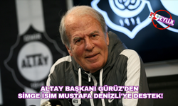 Altay Başkanı Gürüz'den Mustafa Denizli'ye destek!