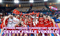 Potanın Perileri Yunanistan’ı Devirdi, Çeyrek Finale Yükseldi!