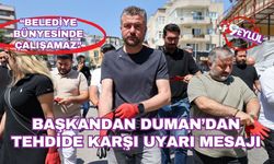 Başkan Duman tehdide karşı uyarı mesajı yayınladı