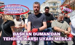 Başkan Duman tehdide karşı uyarı mesajı yayınladı