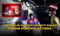 Yangın kontrol altına alındı, tahliye edilen yurttaşlar evlerine dönmeye başladı