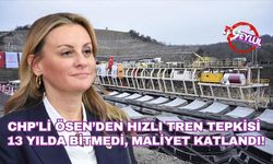 CHP'li Ösen hızlı treni sordu: 13 yılda bitmedi, maliyet katlandı!