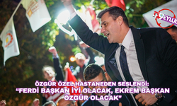 Özgür Özel hastaneden seslendi: Ferdi başkan iyi olacak, Ekrem başkan özgür olacak