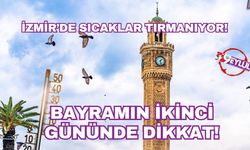 İzmir’de bayramın ikinci günü sıcaklar tırmanıyor!