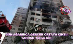 Gün ağarınca gerçek ortaya çıktı: Tahran yerle bir