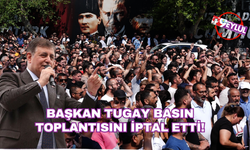 Başkan Tugay basın toplantısını iptal etti!