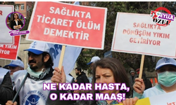 Ne kadar hasta, o kadar para!