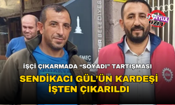 İşçi çıkarmada 'soyadı' tartışması: Sendikacı Gül'ün kardeşi işten çıkarıldı