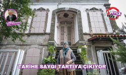 Tarihe saygı tartıya çıkıyor