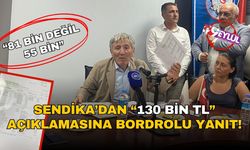 Sendika’dan “130 bin” açıklamasına bordrolu yanıt!
