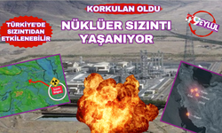 Korkulan oldu! Nükleer sızıntı yaşanıyor