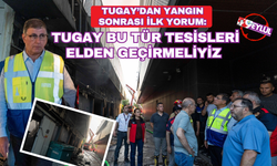 Tugay: Bu tür tesisleri gözden geçirmeliyiz