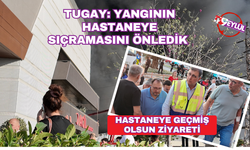 Tugay'dan hastaneye "geçmiş olsun" ziyareti