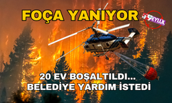 Foça'da yangın büyüyor: 20 ev boşaltıldı, belediye yardım istedi
