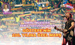 İzmirli müzisyen Deniz Tuzcuoğlu Göztepe için 100. yıl marşı besteledi!