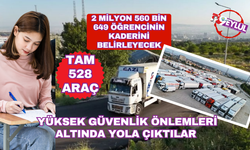 Tam 528 araç! Yüksek güvenlik önlemleri ile yola çıktı