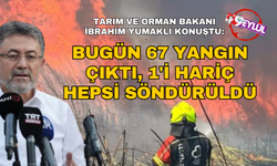 Bakan açıkladı: Bugün 67 yangın çıktı
