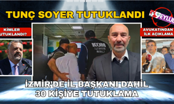 İzmir operasyonunda yeni gelişme... Tunç Soyer tutuklandı