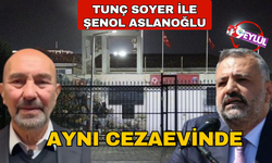 Soyer ve Aslanoğlu Kırıklar Cezaevi'nde